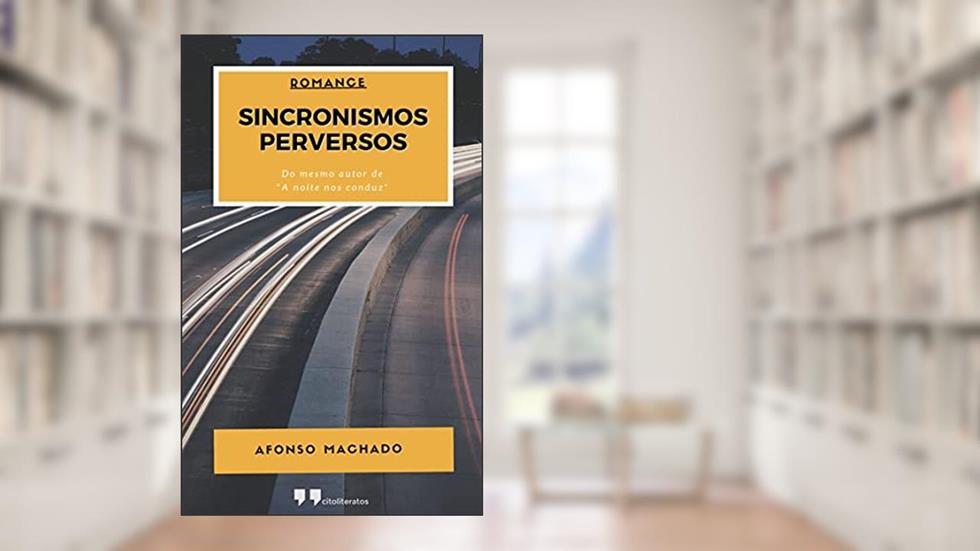 SINCRONISMOS PERVERSOS, do autor Afonso Machado