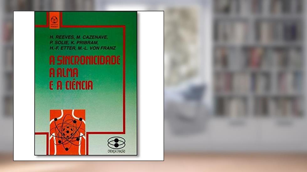 A Sincronicidade. A Alma e a Ciência, do autor Marie-Louise Von Franz