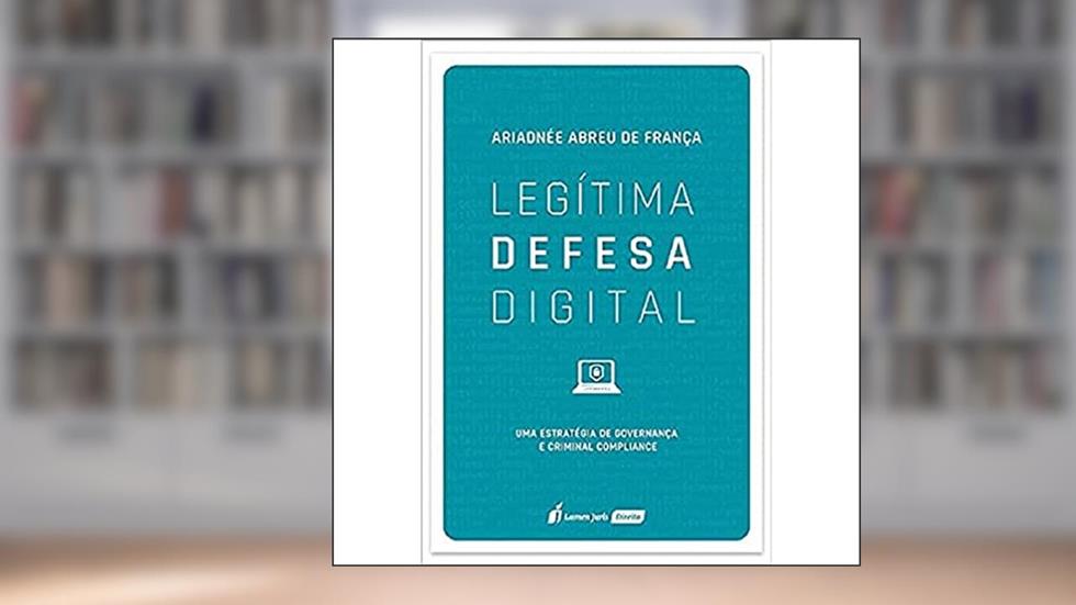 Legítima Defesa Digital - 2021, do autor Ariadnée Abreu De França