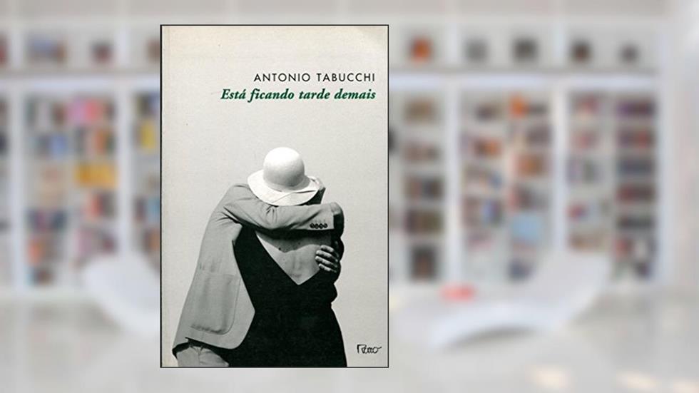 Está Ficando Tarde Demais, do autor Tabucchi