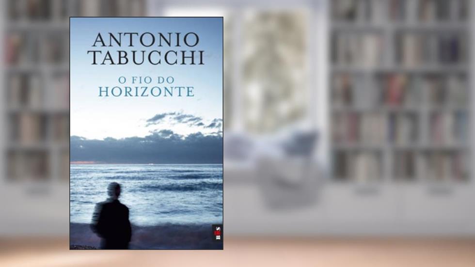 O Fio do Horizonte, do autor Antonio Tabucchi