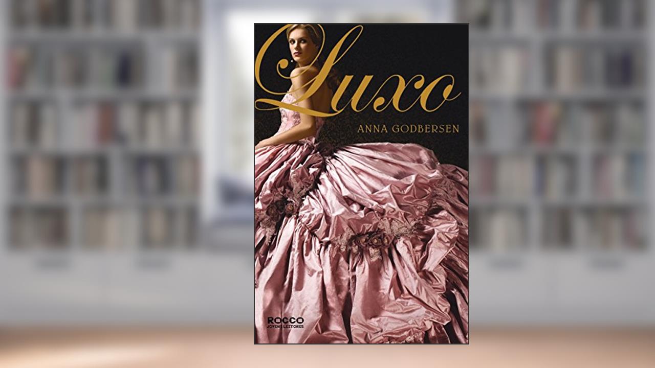 Luxo, do autor Anna Godbersen