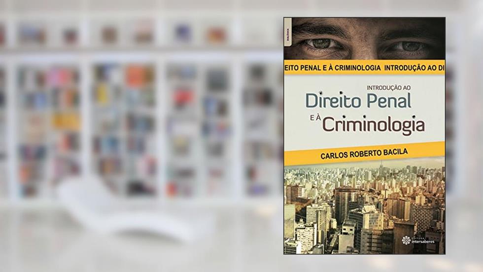 Introdução ao direito penal e à criminologia, do autor Carlos Roberto Bacila