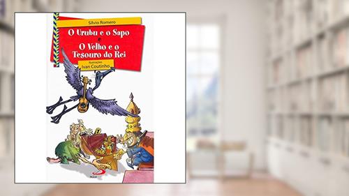Capa de O Urubu e o Sapo e O Velho e o Tesouro do rei, do autor Sílvio Romero