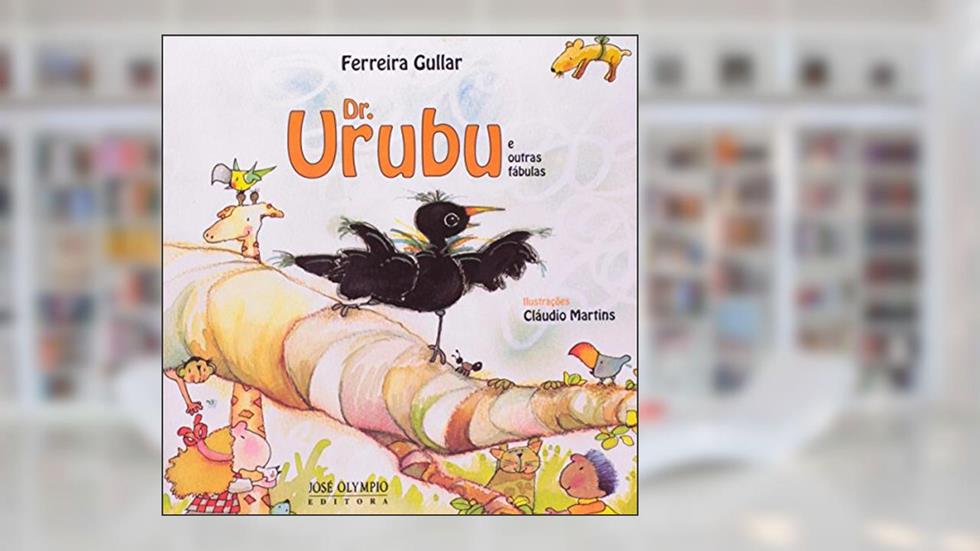 Dr. Urubu e Outras Fábulas, do autor Ferreira Gullar