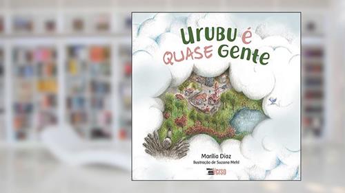 Capa de Urubu é Quase Gente, do autor Marília Dias