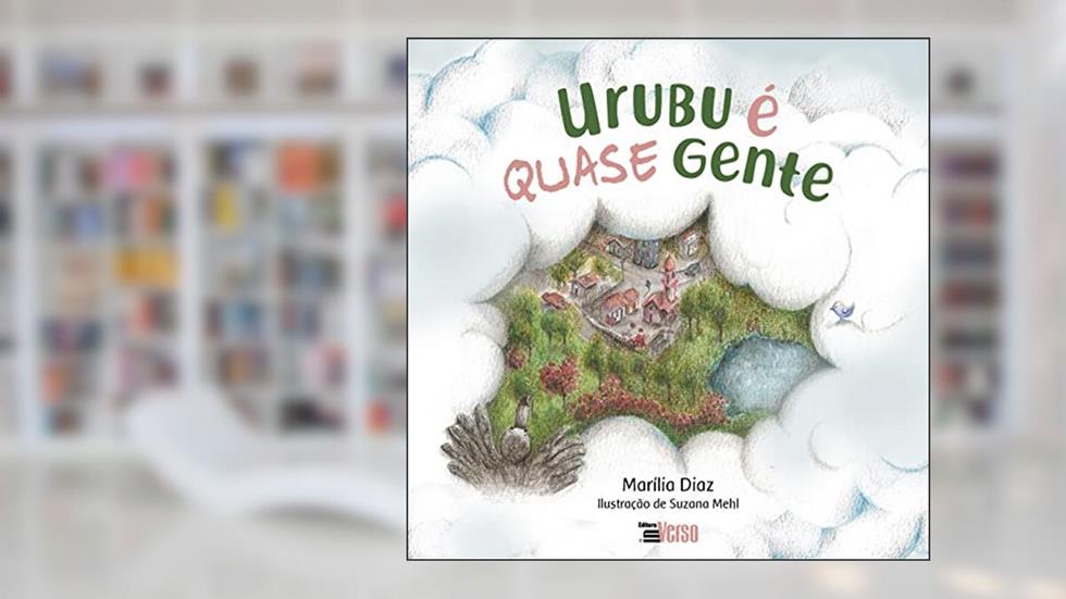Urubu é Quase Gente, do autor Marília Dias
