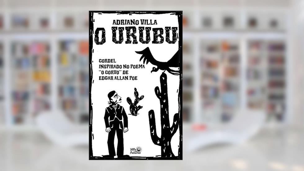 O Urubu: Literatura de Cordel, do autor Adriano Villa