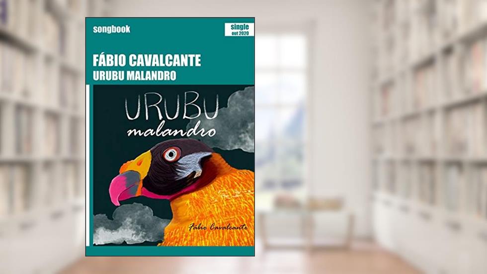 Urubu malandro: Songbook, do autor Fábio Cavalcante