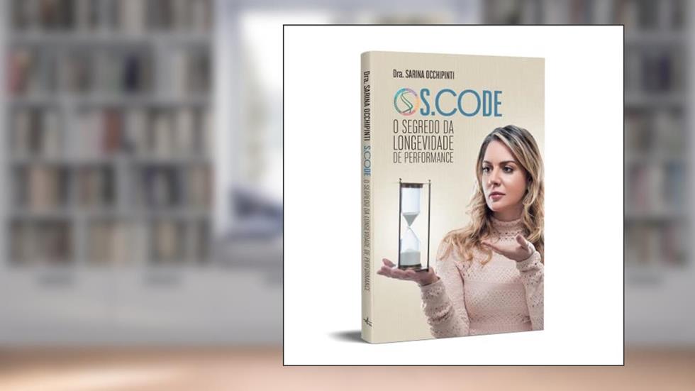 S.Code: o segredo da longevidade de performance, do autor Dra. Sarina Occhipinti