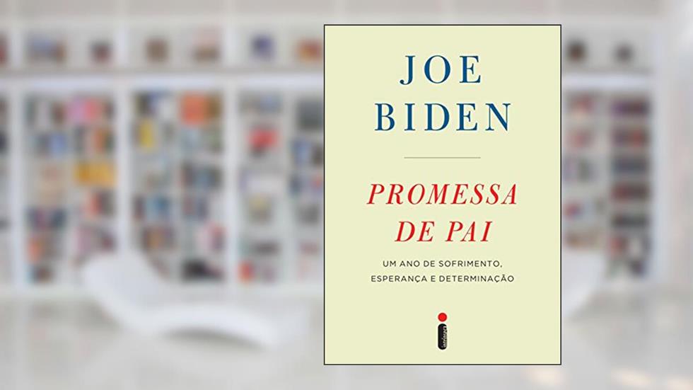 Promessa de pai: Um ano de sofrimento, esperança e determinação, do autor Joe Biden