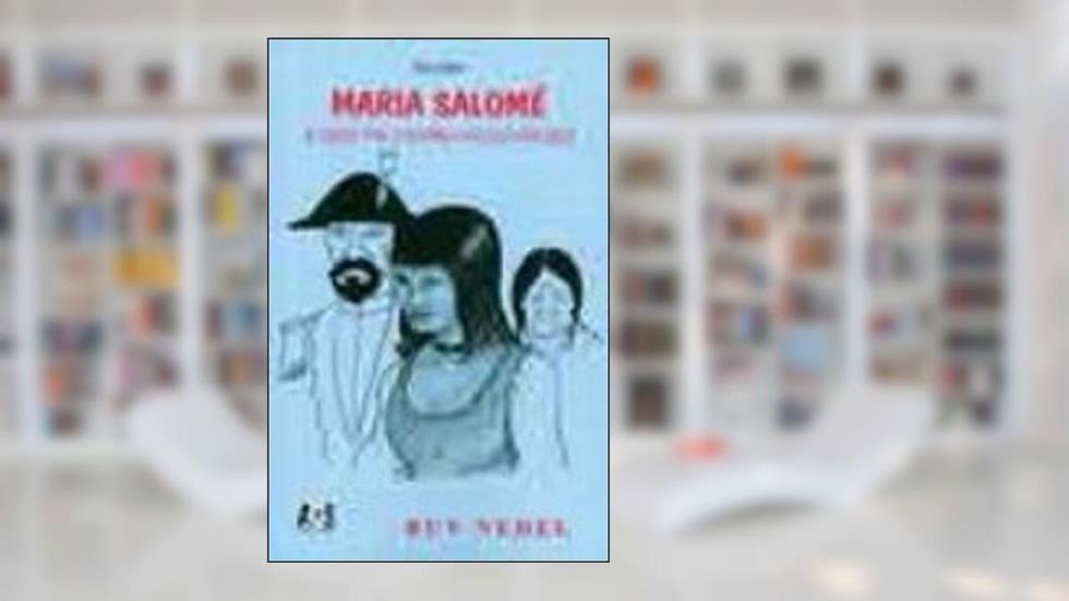 Maria Salomé : A Inês De Castro Missioneira., do autor Ruy Nedel