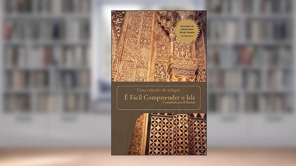 É Fácil Compreender o Islã, do autor F. Kamal