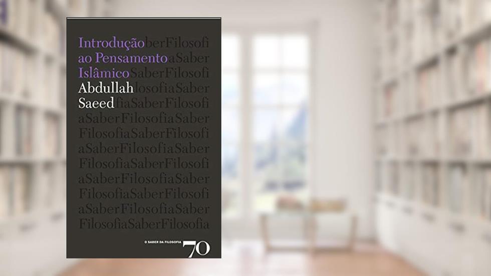 Introdução ao Pensamento Islâmico, do autor Abdullah Saeed