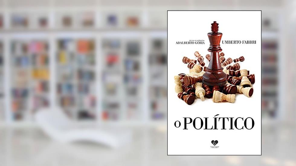 O político: Pelo espírito Adalberto Gória, do autor Umberto Fabbri; Adalberto Gória