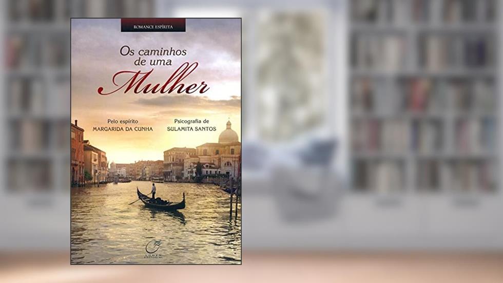 Os caminhos de uma mulher, do autor Sulamita Santos; Margarida da Cunha