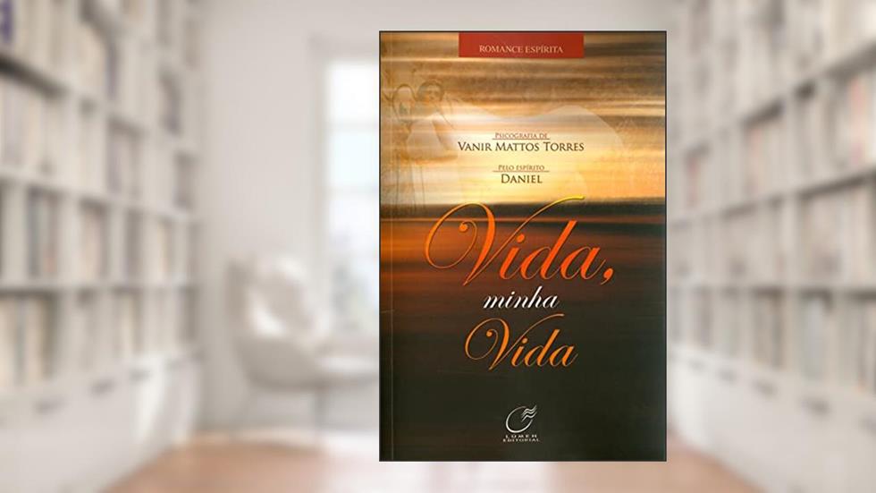 Vida, minha vida, do autor Vanir Mattos Torres; Daniel