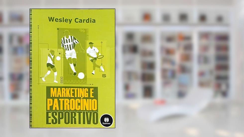 Marketing E Patrocinio Esportivo, do autor Wesley Cardia