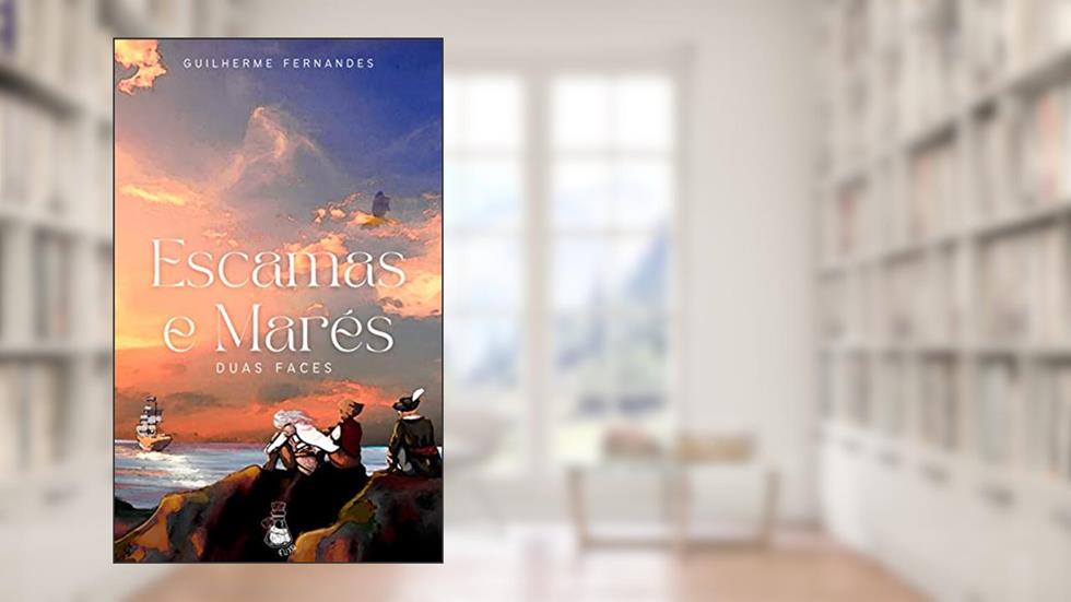 Escamas e Marés: Duas Faces, do autor Guilherme Fernandes