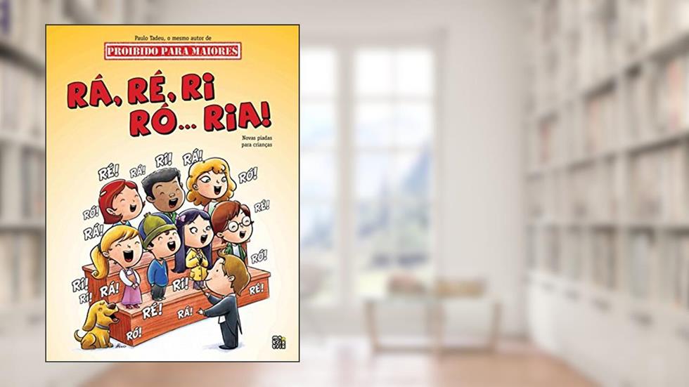 Ra re ri ro ria novas piadas para crianças, do autor Paulo Tadeu