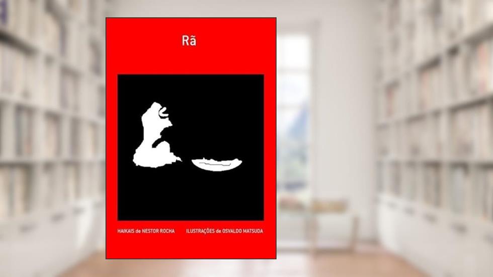 Ra, do autor Haikais De Nestor Rocha Ilustrações De Osvaldo Matsuda
