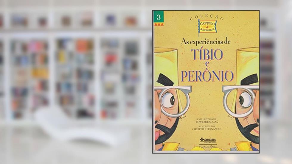 As Experiências De Tíbio E Perônio - Coleção Castelo Rá-Tim-Bum. Volume 3, do autor Flavio de Souza