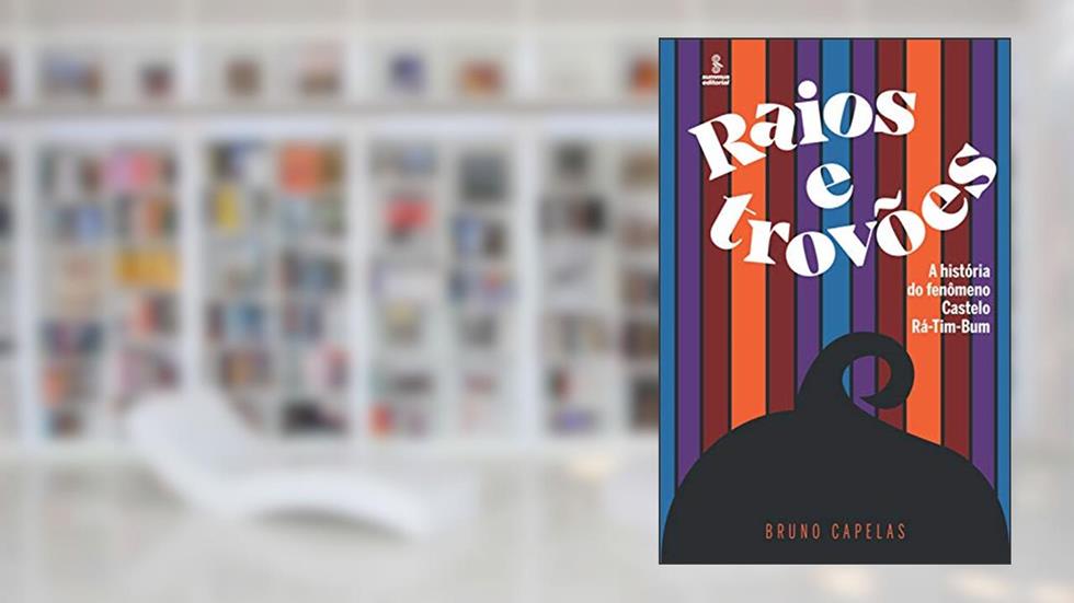 Raios e trovões: A história do fenômeno Castelo Rá-Tim-Bum, do autor Bruno Capelas