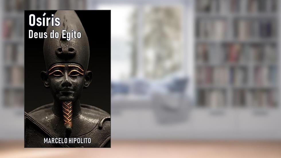 Osíris: Deus do Egito, do autor Marcelo Hipólito