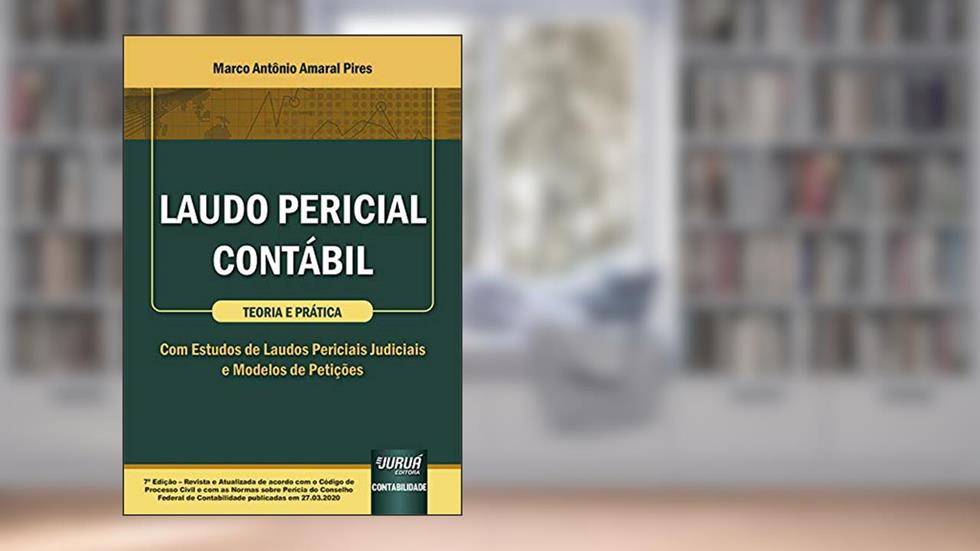 Laudo Pericial Contábil - Teoria e Prática, do autor Marco Antônio Amaral Pires