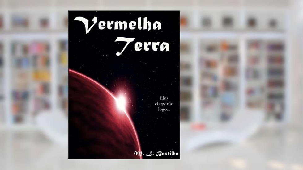 Vermelha Terra, do autor M. L. Bastilho