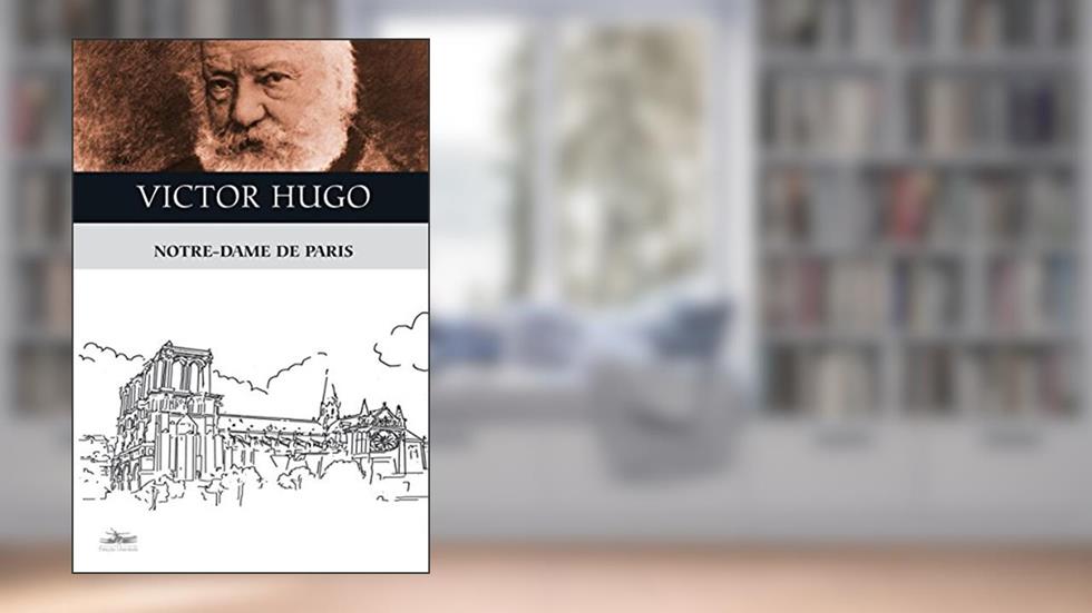 Notre-Dame de Paris, do autor Victor Hugo