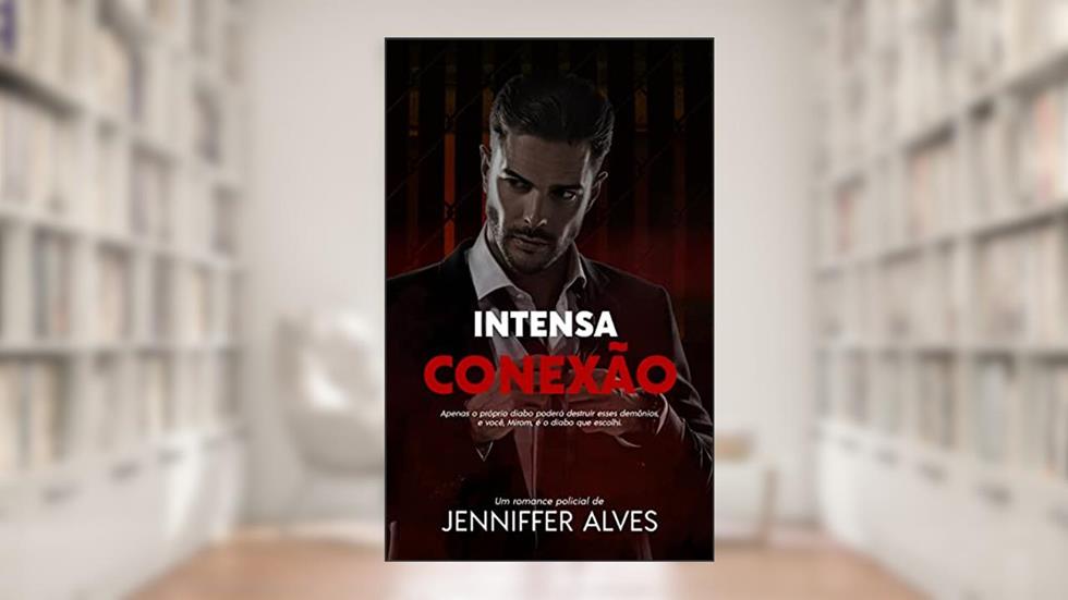 INTENSA CONEXÃO - PARTE UM (Série Intensa Livro 2), do autor Jenniffer Alves