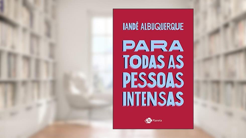 Livro Para Todas As Pessoas Intensas Vr. Econômica, do autor Iande Albuquerque