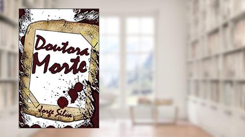 Capa de Doutora Morte, do autor Jorge Silva