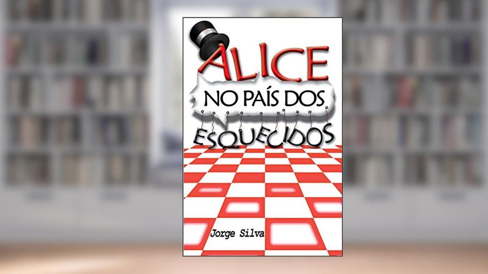 Alice no País dos Esquecidos, do autor Jorge Silva