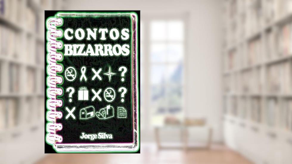 Contos Bizarros, do autor Jorge Silva