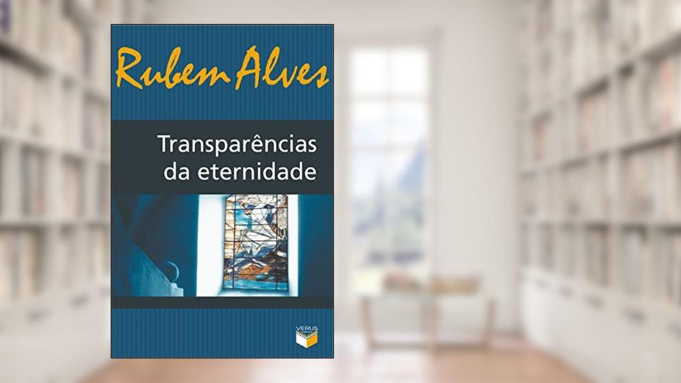 Transparências da eternidade, do autor Rubem Alves