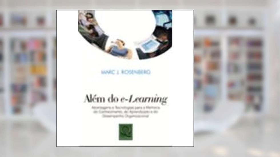 Além do e-Learning, do autor Marc J. Rosenberg