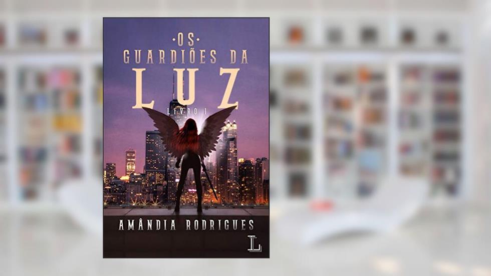 Os guardiões da luz: 1, do autor Amândia Rodrigues