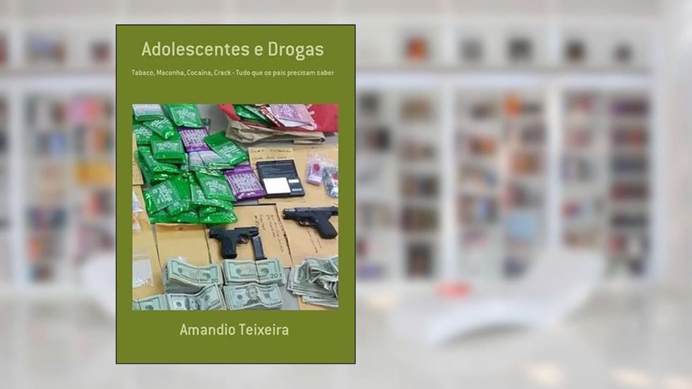 Adolescentes e Drogas, do autor Amandio Teixeira