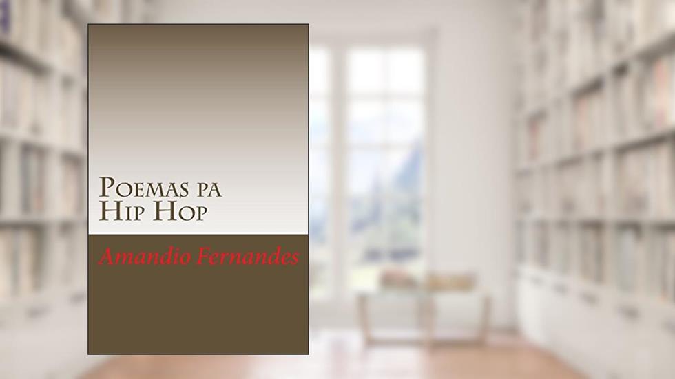 Poemas pa Hip Hop, do autor Amandio Fernandes; Carlos Lopes