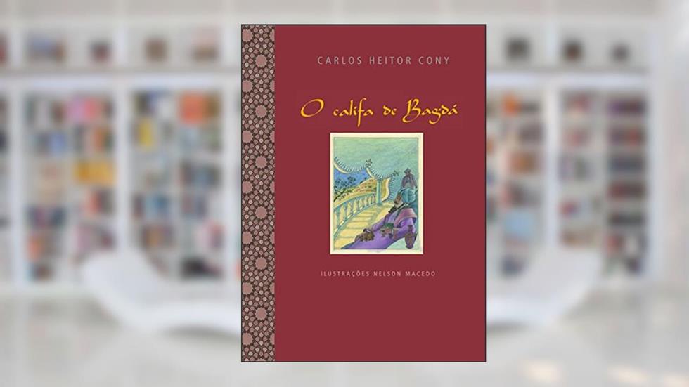 O califa de Bagdá, do autor Carlos Heitor Cony