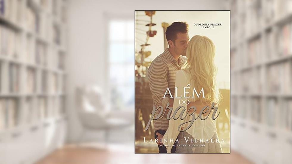 ALÉM DO PRAZER, do autor Larinha Vilhalba