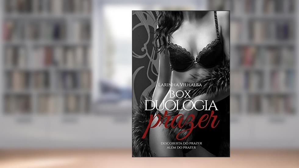 Box Duologia Prazer: Descoberta do Prazer / Além do Prazer, do autor Larinha Vilhalba