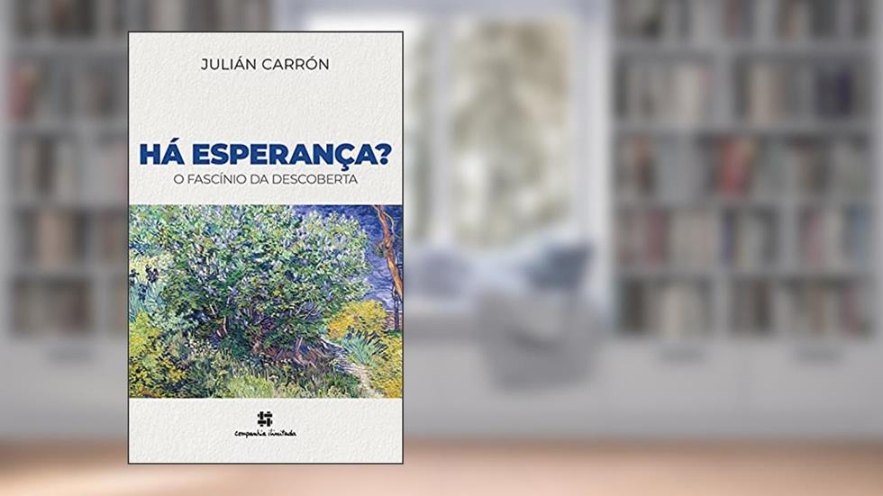 Há esperança?: O fascínio da descoberta, do autor Julián Carrón
