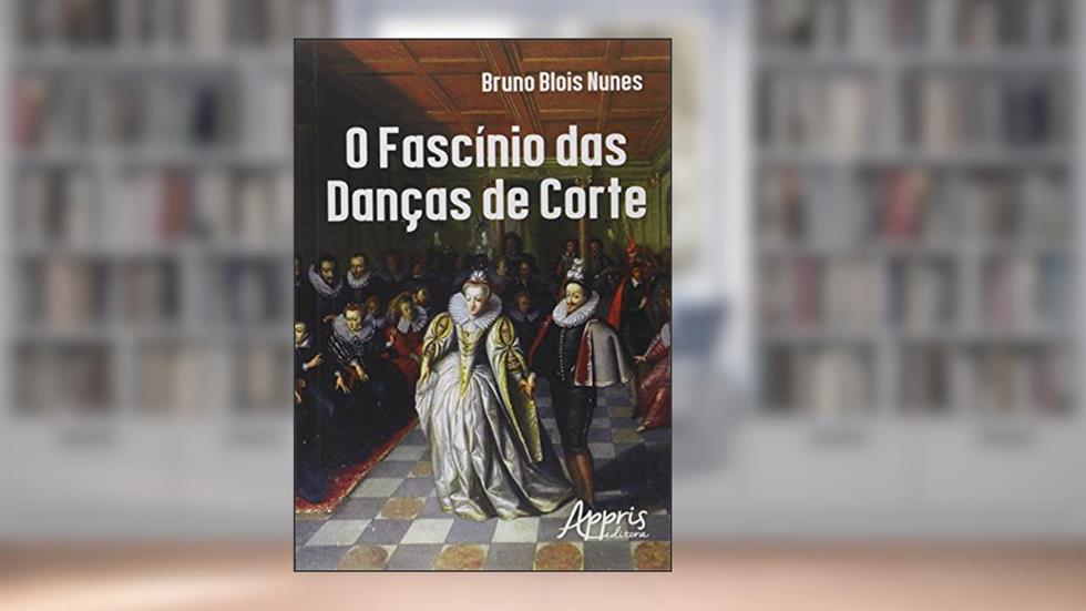 O fascínio das danças de corte, do autor Bruno Blois Nunes