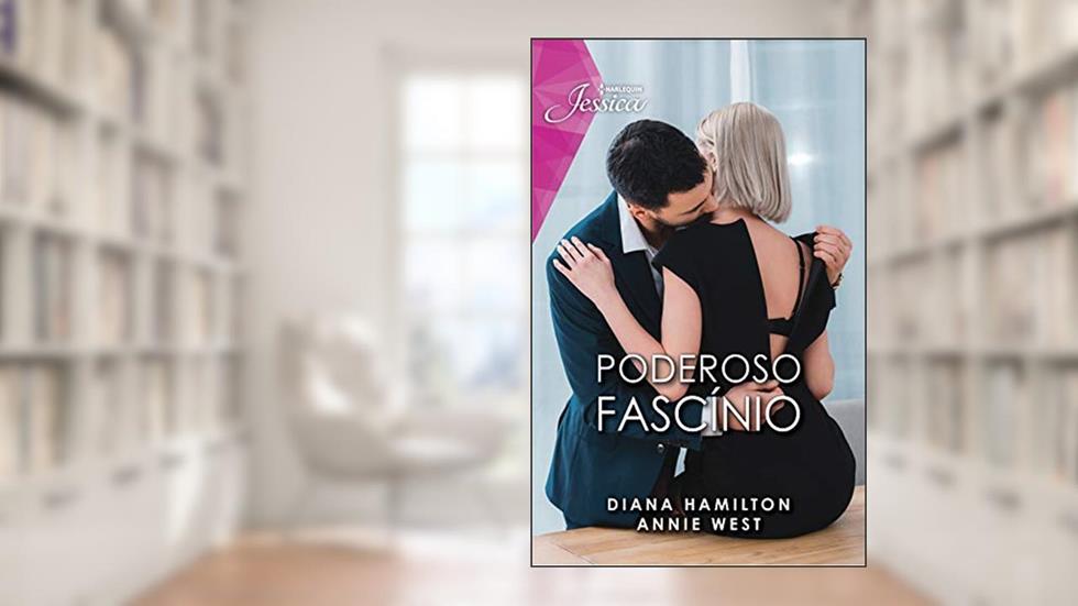 Poderoso fascínio (Jessica Livro 104), do autor Diana Hamilton; Annie West