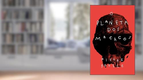 Capa de O planeta dos macacos, do autor Pierre Boulle