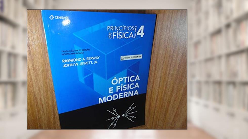 Princípios de física - vol. IV - óptica e física moderna: Volume 4, do autor Raymond Serway; John Jewett