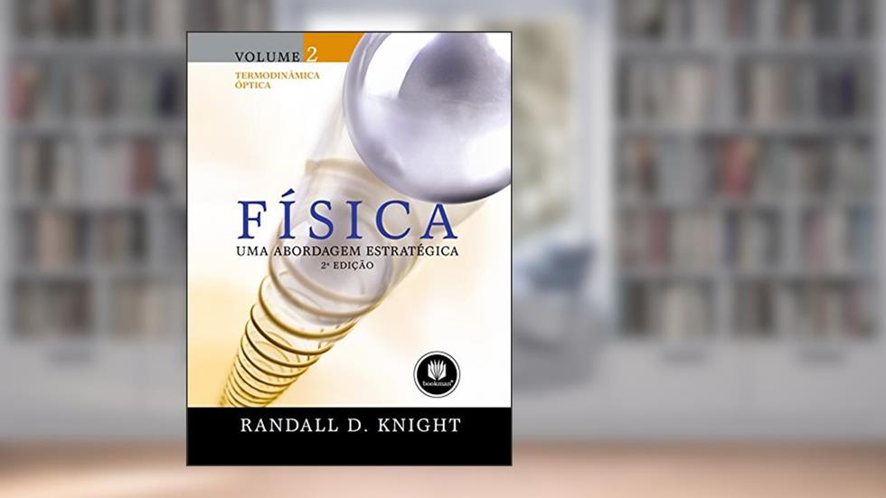 Física: Uma Abordagem Estratégica: Volume 2 - Termodinâmica Óptica, do autor Randall D. Knight